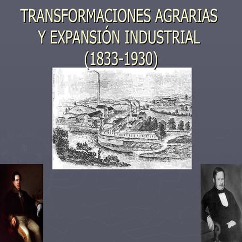 Transformaciones Agrarias Y ExpansióN Industrial (1833 1930)