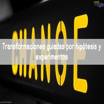 Transformaciones guiadas por hipotesis y experimentos