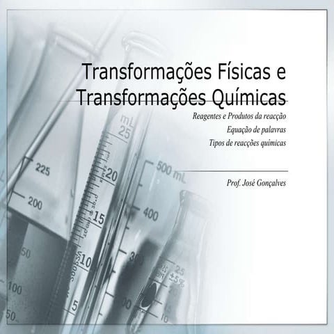 Transformações físicas e transformações químicas