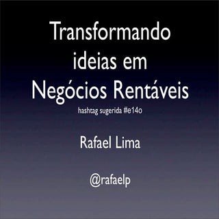 Transformando ideias em negócios re...