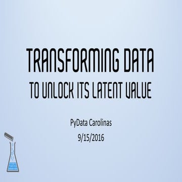 Transforming Data to Unlock Its Latent Value