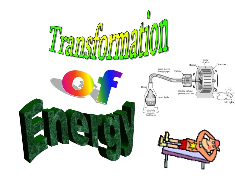 Transformation of energy