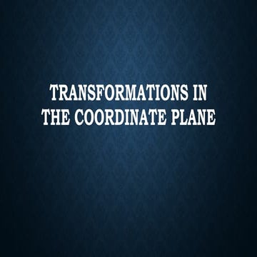 Transformation PPT-Translations, Rotation, Reflection and Dilation.pptx
