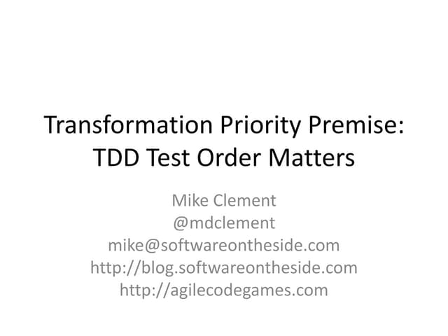 Transformation Priority Premise: TDD Test Order Matters