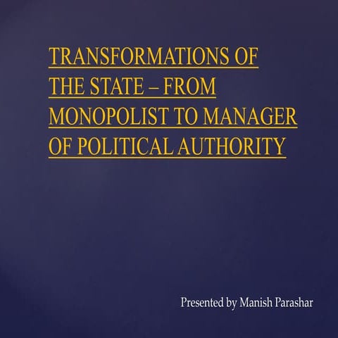 Transformations of the State -- Monopolist to Political Authority Manager