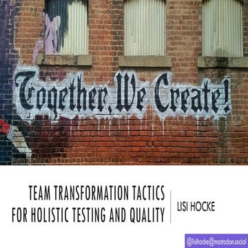 Team Transformation Tactics for Holistic Testing and Quality (ElevateDev 2024)