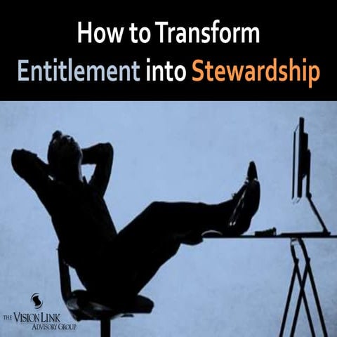 How to Transform Entitlement into Stewardship