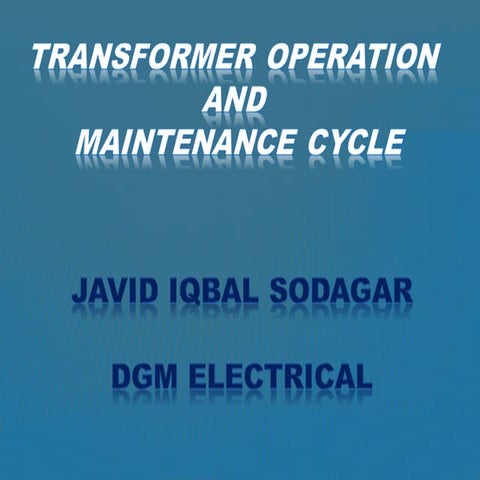 Transformer operation and maintenance cycle javid iqbal sodagar