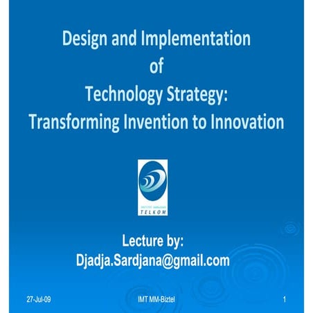 IMT Lecture: Transforming Invention To Innovation