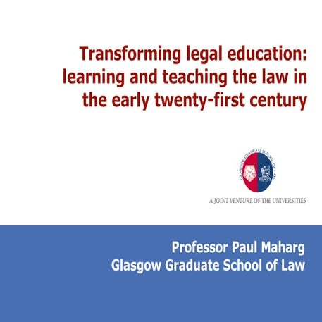 Transforming legal education: learning and teaching the law in the early twen...