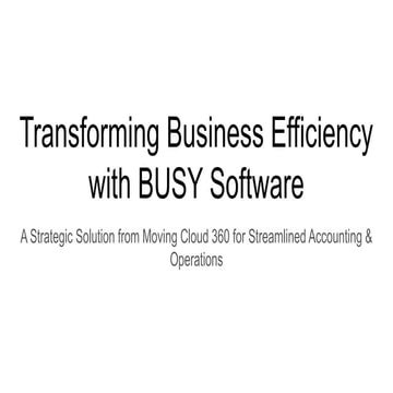 Transforming Business Efficiency With Busy Software Pptx