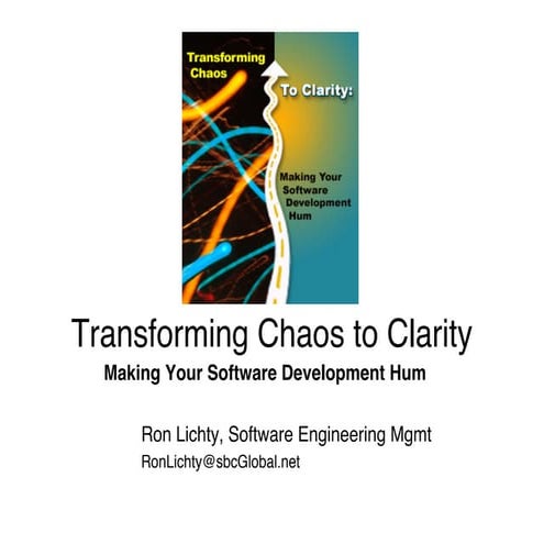 Transforming Chaos To Clarity, Ron Lichty