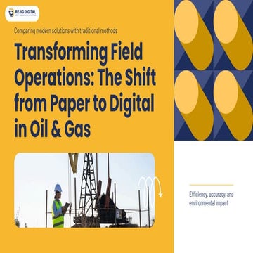 Transforming Field Operations The Shift from Paper to Digital in Oil ...