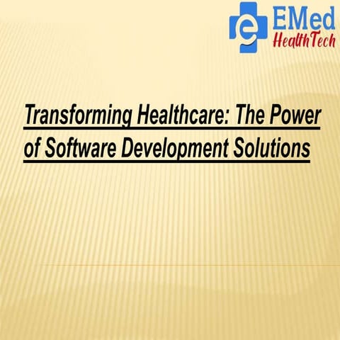 Transforming Healthcare The Power of Software Development Solutions.pptx