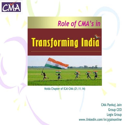 Transforming India (ICAI-CMA, Noida Program on 22.11.14)
