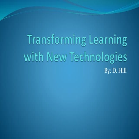 Transforming Learning with New Technologies | PPTX