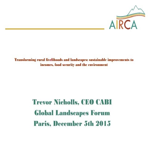 Transforming rural livelihoods and landscapes: Sustainable improvements to in...