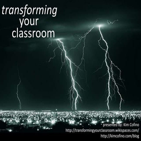 Transforming Your Classroom