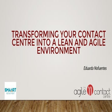 Transforming your Contact Centre into a Lean and Agile environment