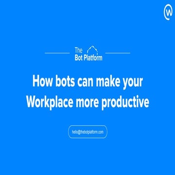 How bots can make your Workplace more productive
