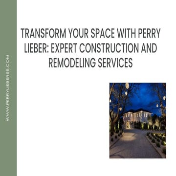 Perry Lieber :- Home Construction Expert | PPTX