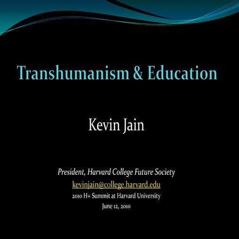 Transhumanism & Education - Kevin Jain - H+ Summit @ Harvard