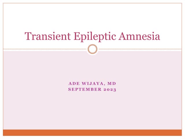 Transient epileptic amnesia.pptx