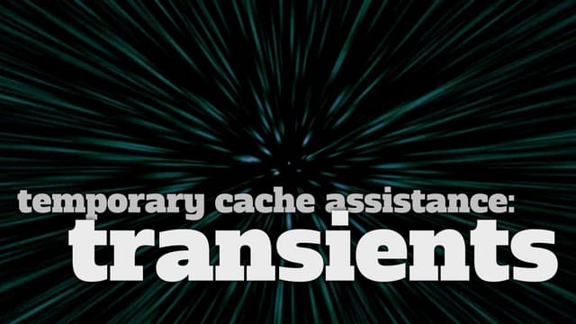 Temporary Cache Assistance (Transients API): WordCamp Phoenix 2014