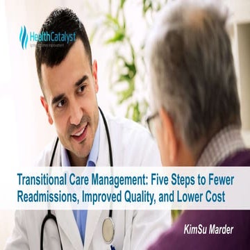 Transitional Care Management: Five Steps to Fewer Readmissions, Improved Qual...