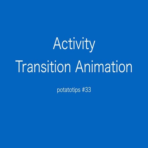 Activity Transition Animation #potatotips 33