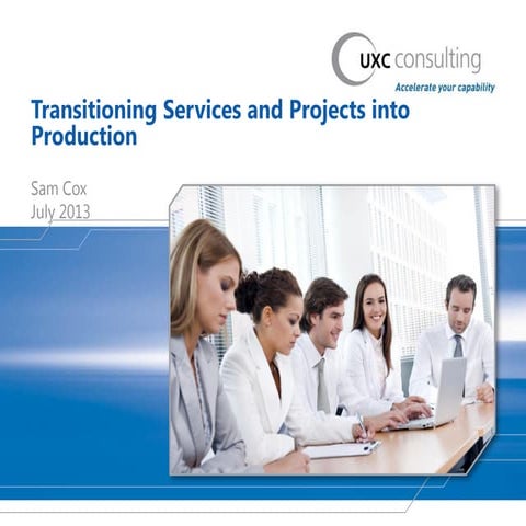 Transitioning projTransitioning Projects and Services into Production - by Ms...