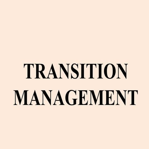 Transition management