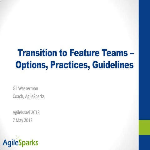 Transition to feature teams - Gil Wasserman - Agile Israel 2013