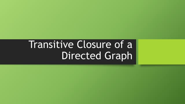 Find Transitive Closure Using Floyd-Warshall Algorithm | PPTX