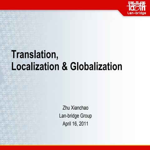 Translation, Localization And Globalization Zhu Xianchao