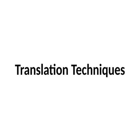 Translation Techiques_ a few tips into translation .pptx