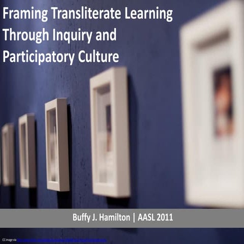 Framing Transliterate Learning Through Inquiry and Participatory Culture 