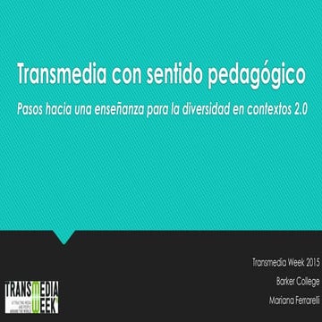 Transmedia con sentido pedagógico ferrarellm 2015