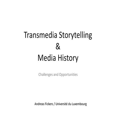 Andreas Fickers: Transmedia Storytelling and Media History