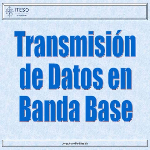 Transmisión en Banda Base: Modelo de un Sistema de Comunicación | PPT