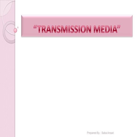 Transmission media presentation
