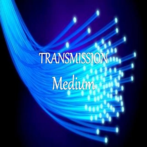 Transmission medium