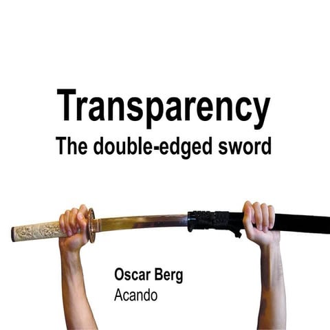 Transparency - The Double-Edged Sword