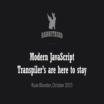 Transpiler’s are here to stay