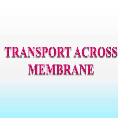 Transport across cell membrane