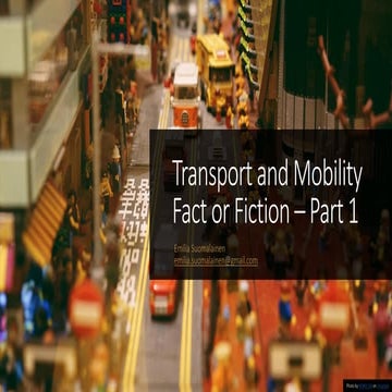 Transport and Mobility - Fact and Fiction - Part 1