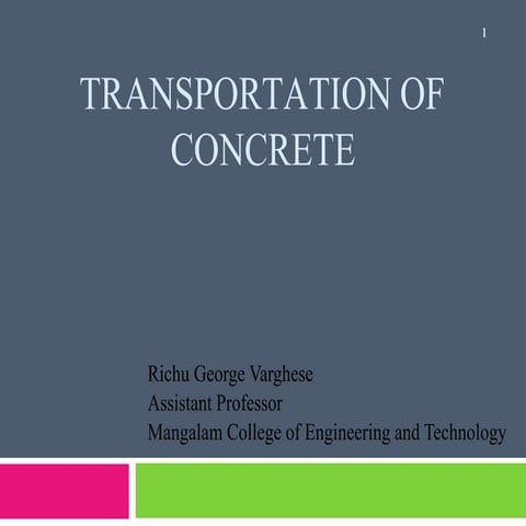 Transportation of concrete