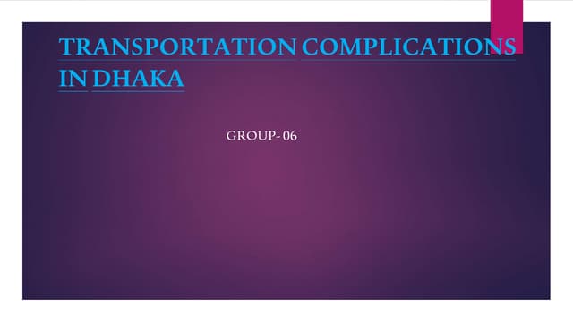 Transportation complications in dhaka
