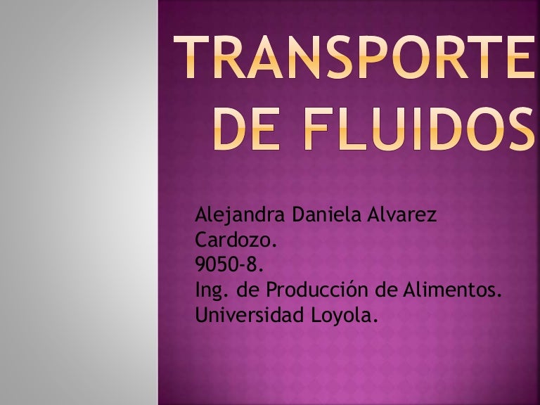 Transporte de fluidos Transporte de fluidos