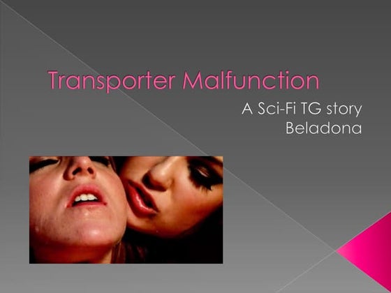 Transporter Malfunction